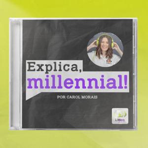 Explica, Millennial!