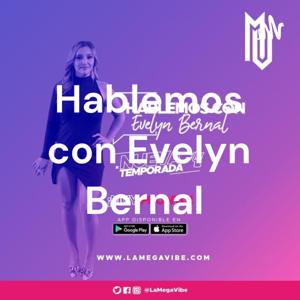 Hablemos con Evelyn Bernal