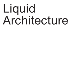 Liquid Architecture