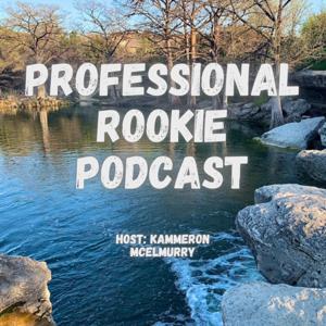 Professional Rookie Podcast