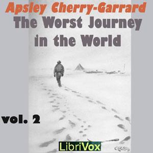 Worst Journey in the World, Vol 2, The by  Apsley Cherry-Garrard (1886 - 1959)