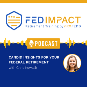FedImpact: Candid Insights for Your Federal Retirement by Chris Kowalik
