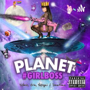 PLANET #GIRLBOSS
