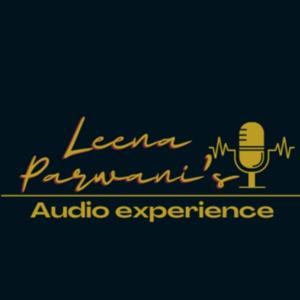 Leena Parwani's Audio Experience