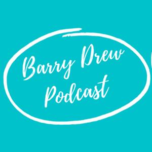 Barry Drew Podcast