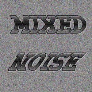 Mixed Noise