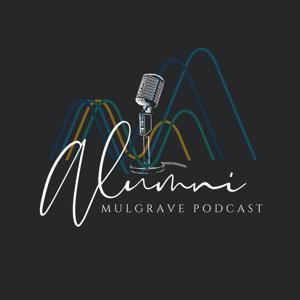 Alumni Mulgrave Podcast