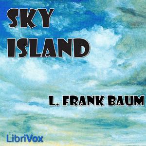 Sky Island by L. Frank Baum (1856 - 1919)