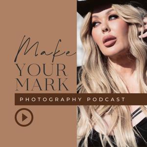 Make Your Mark - A Photography Podcast