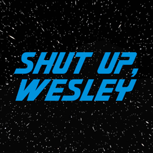 Shut Up, Wesley - A Star Trek: The Next Generation Review Podcast