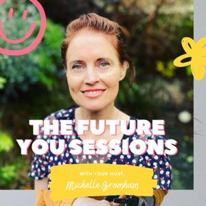 The Future You Sessions hosted by Michelle Bromham