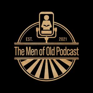 The Men of Old Podcast