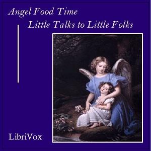 Angel Food Time: Little Talks to Little Folks by Rev. Gerald T. Brennan (1898 - 1962)