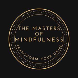 The Masters of Mindfulness