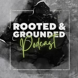 Rooted & Grounded