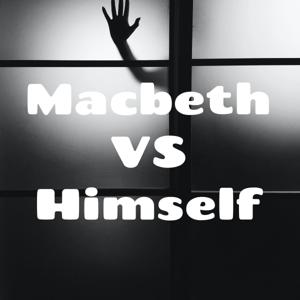 Macbeth VS Himself