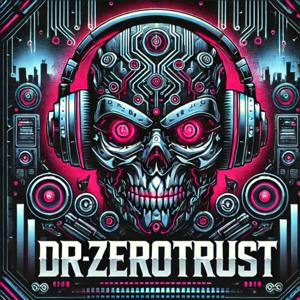 DrZeroTrust by Dr. Chase Cunningham