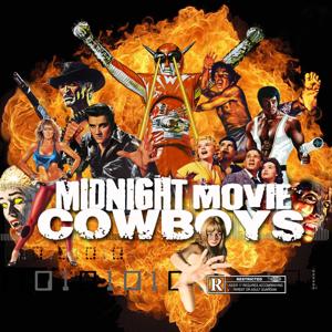 Midnight Movie Cowboys by Stuart Baulk, Hunter Duesing, John Grace