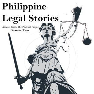 Amicus Juris: The Podcast Project (Philippine Legal Stories) Season 2