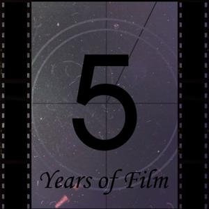 Five Years of Film