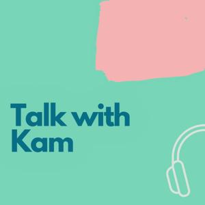 Talk with Kam