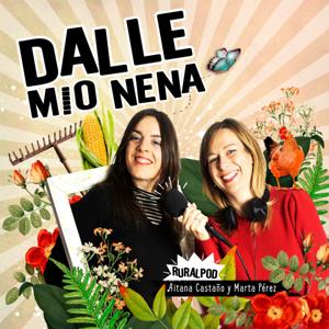 Dalle Mio Nena (El primer podcast rural de España)