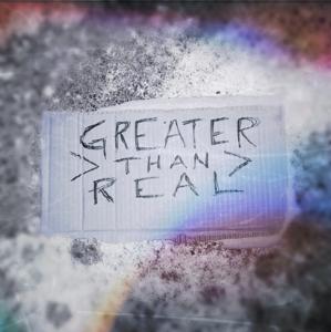 Greater Than Real