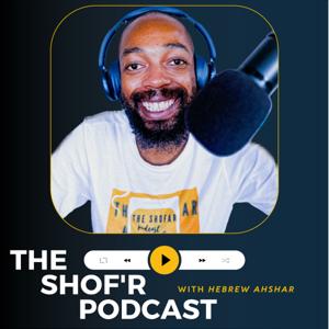 The Shofar podcast with Hebrew Ahshar
