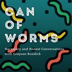 Can of Worms: Necessary and Honest Conversation