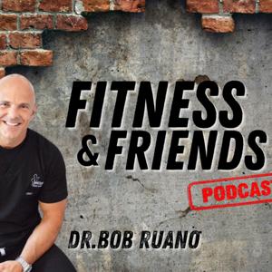 Fitness & Friends with Dr. Bob Ruano