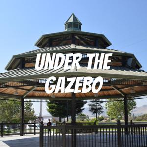 Under The Gazebo