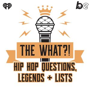 The What?! Hip Hop, Questions, Legends and Lists