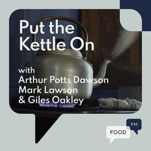 Put the Kettle On by FoodFM Radio