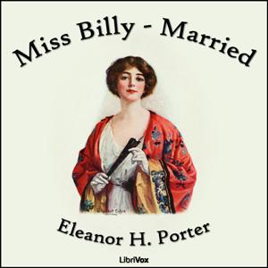 Miss Billy Married by Eleanor H. Porter (1868 - 1920)