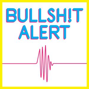 Bullsh!t Alert