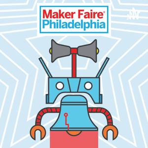 Philly Maker Faire Podcast