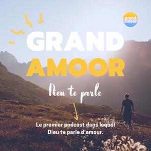 Grand Amoor | Dieu te parle d'amour