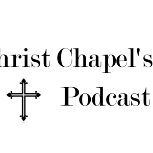 Christ Chapel's Podcast