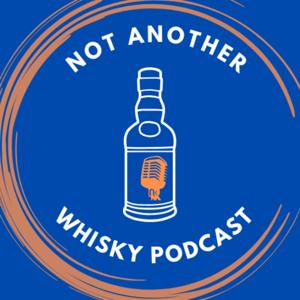 Not Another Whisky Podcast by A Mitch & Nick Production