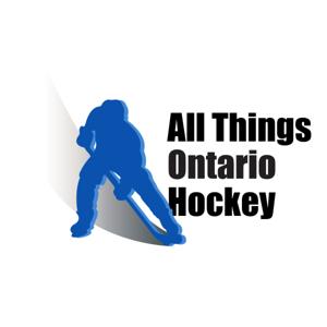 All Things Ontario Hockey: The Podcast That Talks About All Ontario Hockey Leagues
