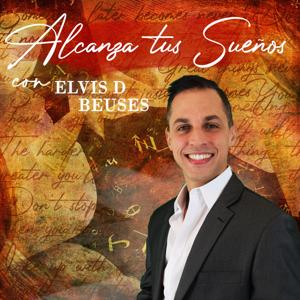 Alcanza Tus Sueños con Elvis D Beuses