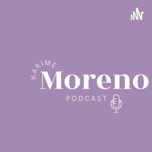 Karime Moreno PODCAST