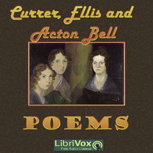 Poems by Currer, Ellis, and Acton Bell (version 2) by Anne Brontë (1820 - 1849), Charlotte Brontë (1816 - 1855) et al.