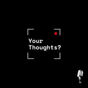 Your Thoughts Podcast