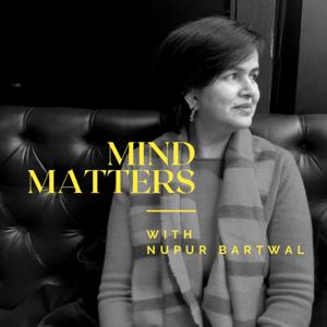 Mind Matters with Nupur