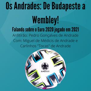 Os Andrades: De Budapeste a Wembley!