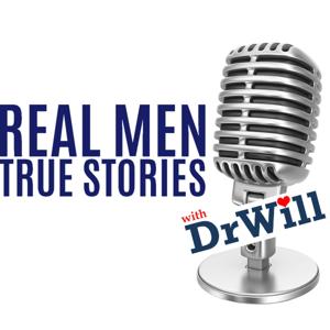 Real Men True Stories w/ Dr Will