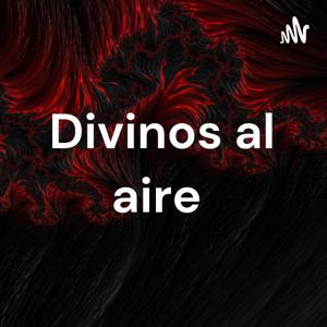 Divinos al aire