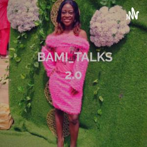 Bami_Talks 2.0