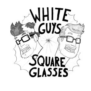 White Guys, Square Glasses